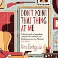 Cover Art for 9780140040753, Don't Point That Thing at Me by Kyril Bonfiglioli