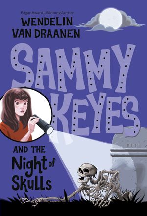 Cover Art for 9780375854576, Sammy Keyes and the Night of Skulls by Van Draanen, Wendelin