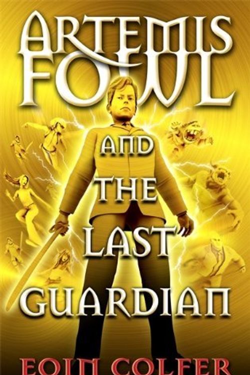 Cover Art for 8601300119717, By Eoin Colfer - The Last Guardian (Artemis Fowl) (6.10.2012) by Eoin Colfer