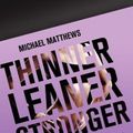 Cover Art for 9781938895074, Thinner Leaner Stronger by Michael Matthews