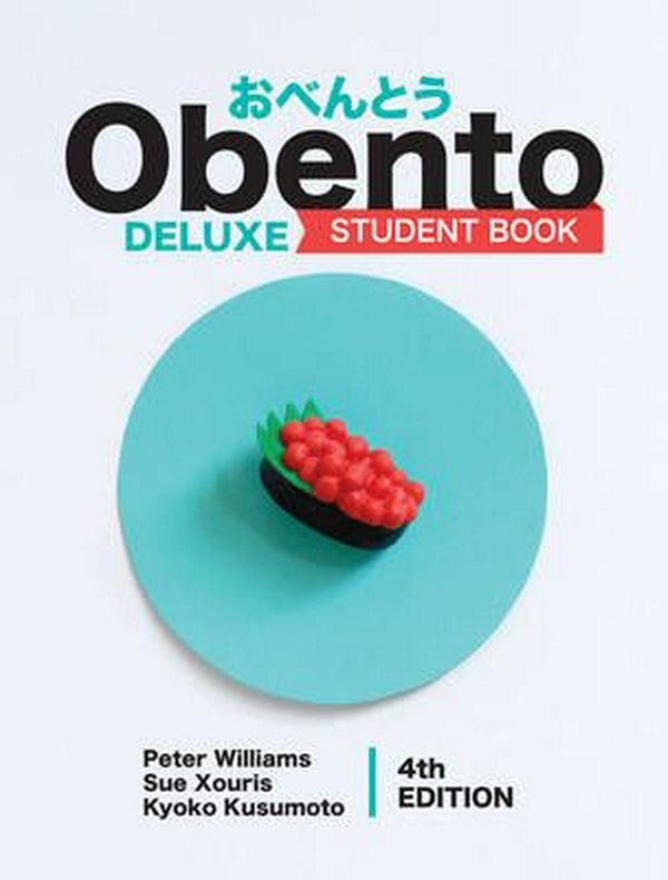 Cover Art for 9780170196826, Obento Deluxe Student Book by Peter Williams, Sue Xouris, Kyoko Kusumoto