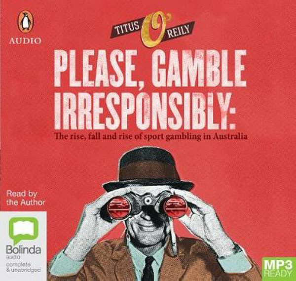 Cover Art for 9780655645078, Please Gamble Irresponsibly by O'Reily, Titus