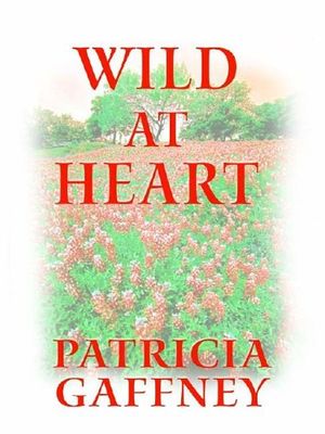 Cover Art for 9780786247028, Wild at Heart by Patricia Gaffney