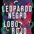 Cover Art for B07TMGDQ1V, Leopardo Negro, Lobo Rojo (Volumen independiente) (Spanish Edition) by Marlon James