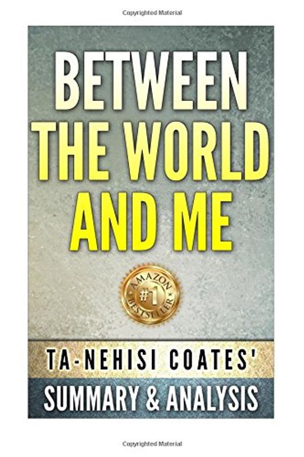 Cover Art for 9781516966509, Between The World and Me: by Ta-Nehisi Coates | Unofficial Summary & Analysis by Publishing, Tomcat