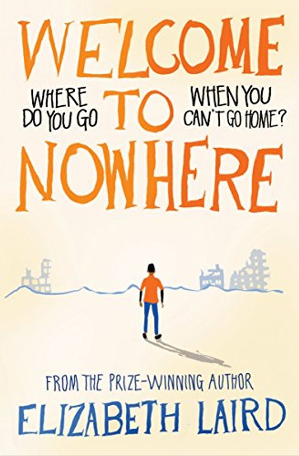 Cover Art for 9781509853441, Welcome to Nowhere by Elizabeth Laird