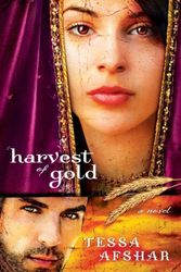 Cover Art for 9780802405593, Harvest of Gold by Tessa Afshar