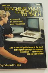 Cover Art for 9780830613304, Teaching Your Computer to Talk : A Manual of Command and Response by Edward R. Teja