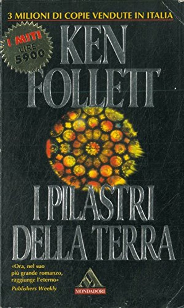 Cover Art for 9788804407843, I pilastri della terra by Ken Follett