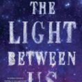 Cover Art for 9781101926628, The Light Between Us by Laura Lynne Jackson