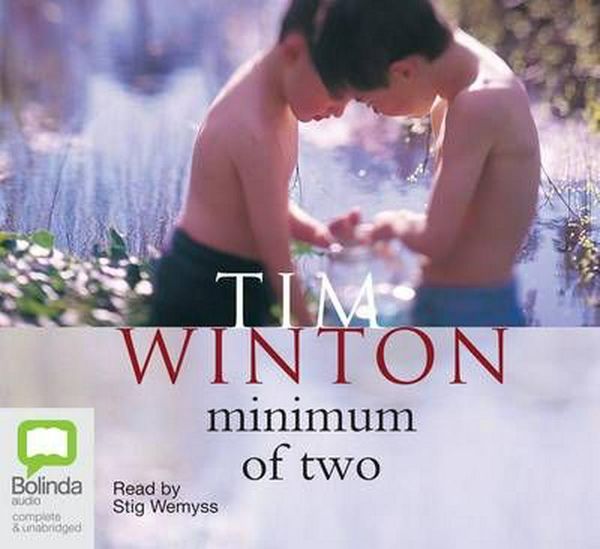 Cover Art for 9781740945141, Minimum of Two by Tim Winton