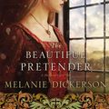 Cover Art for 9780718083618, The Beautiful Pretender by Melanie Dickerson
