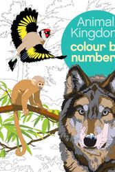 Cover Art for 9781784283841, Colour by Numbers: Animal Kingdom by Martin Sanders, Arpad Olbey