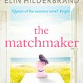 Cover Art for 9781444724059, The Matchmaker: Immerse yourself in the perfect beach read for 2018 by Elin Hilderbrand