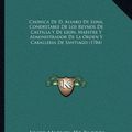 Cover Art for 9781169371712, Cronica de D. Alvaro de Luna, Condestable de Los Reynos de Castilla y de Leon, Maestre y Administrador de La Orden y Caballeria de Santiago (1784) by De Flores, Josef Miguel