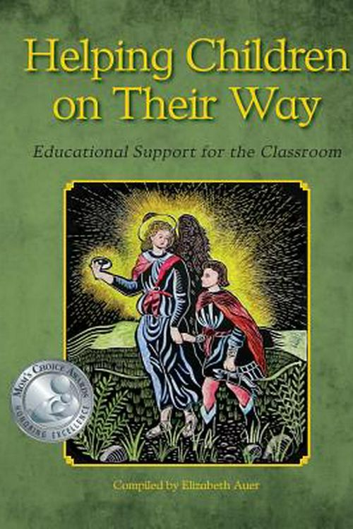 Cover Art for 9781943582020, Helping Children on Their Way: Educational Support for the Classroom by Elizabeth Auer, Kim John Payne, Bonnie River