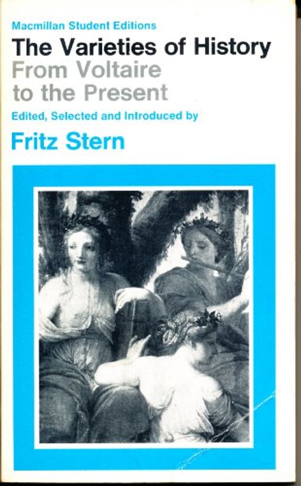 Cover Art for 9780333116104, The Varieties of History: From Voltaire to the Present by Fritz Stern