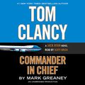 Cover Art for B011PVUJ4Y, Tom Clancy Commander-in-Chief by Mark Greaney