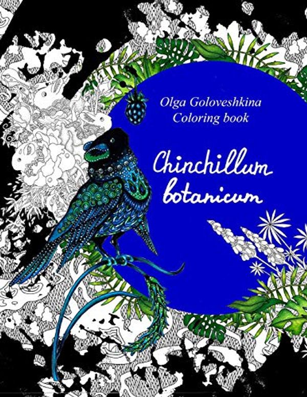 Cover Art for 9781723413506, Chinchillum Botanicum: Coloring book by Olga Goloveshkina