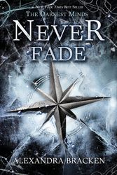 Cover Art for 9781423159339, Never Fade (a Darkest Minds Novel) by Alexandra Bracken