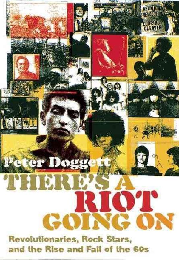 Cover Art for 9781847671936, There's a Riot Going on by Peter Doggett