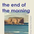 Cover Art for B0CW1DRZXC, The End of the Morning by Charmian Clift