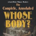 Cover Art for 9781950347001, The Complete, Annotated Whose Body? by Dorothy L. Sayers