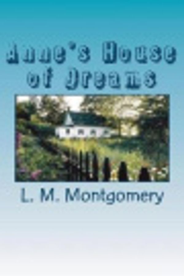 Cover Art for 9781723573057, Anne's House of Dreams by Lucy Maud Montgomery