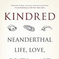 Cover Art for B07YLYHBVF, Kindred: Neanderthal Life, Love, Death and Art by Wragg Sykes, Rebecca