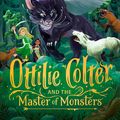 Cover Art for 9781760500900, Ottilie Colter and the Master of Monsters by Rhiannon Williams