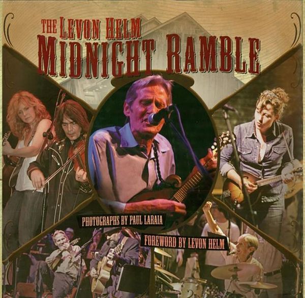 Cover Art for 9781617130519, The Levon Helm Midnight Ramble by Levon Helm, Paul LaRaia, The Band