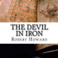 Cover Art for 9781537715483, The Devil in Iron by Robert E. Howard