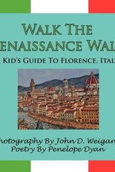 Cover Art for 9781935118701, Walk The Renaissance Walk---A Kid's Guide To Florence, Italy by Penelope Dyan