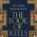 Cover Art for 9781788541794, The Book of Kells by Victoria Whitworth