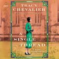 Cover Art for 9780593149171, A Single Thread by Tracy Chevalier