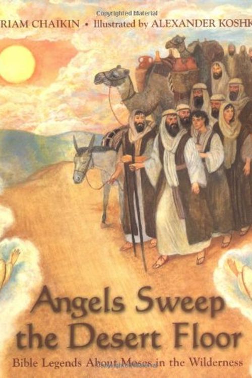 Cover Art for 9780395978252, Angels Sweep the Desert Floor by Miriam Chaikin