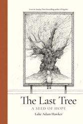 Cover Art for 9781781578704, The Last Tree by Hawker, Luke Adam