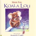 Cover Art for 9780140540635, Koala Lou by Mem Fox, Pamela Lofts