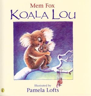Cover Art for 9780140540635, Koala Lou by Mem Fox, Pamela Lofts
