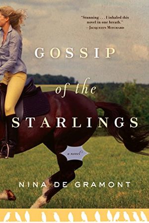 Cover Art for 9781565126763, Gossip of the Starlings by Nina de Gramont