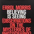 Cover Art for 9781594203015, Believing Is Seeing by Errol Morris