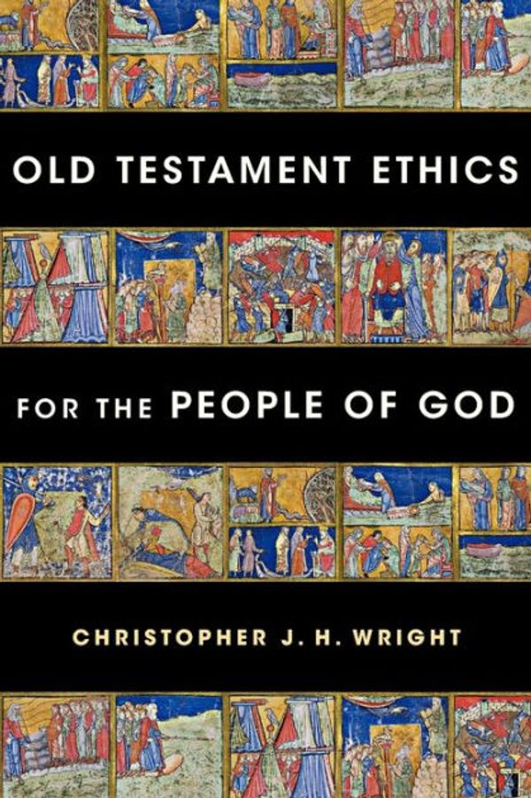 Cover Art for 9780830839612, Old Testament Ethics for the People of God by Christopher J. h. Wright