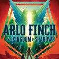 Cover Art for 9781626728189, Arlo Finch in the Kingdom of Shadows by John August