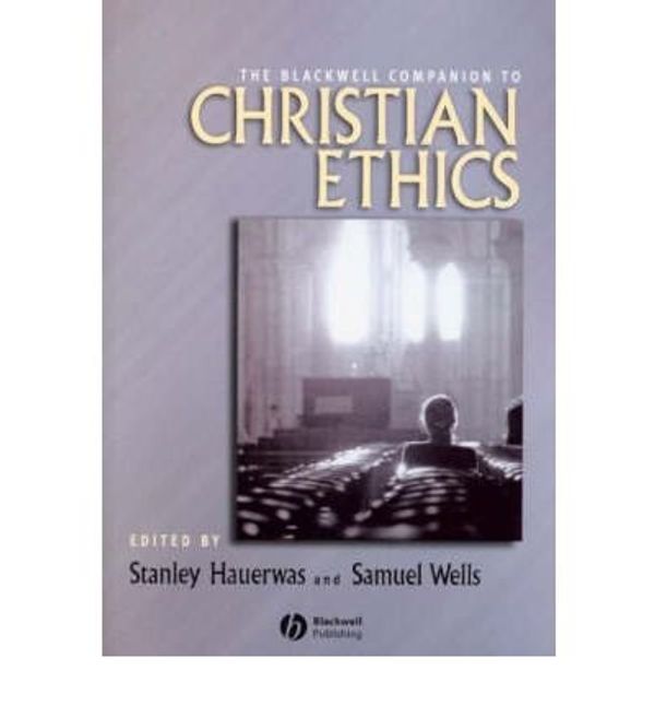 Cover Art for B00XX8D9RW, [(The Blackwell Companion to Christian Ethics)] [Author: Stanley Hauerwas] published on (April, 2006) by Stanley Hauerwas