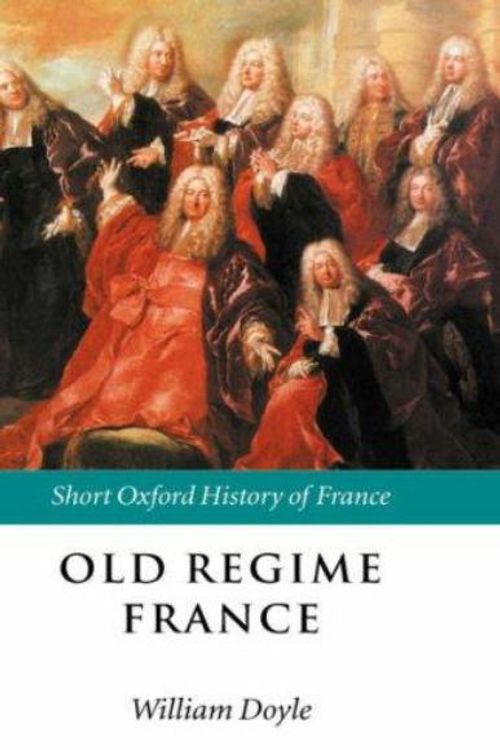 Cover Art for 9780198731290, Old Regime France 1648-1788 (Paperback) by Unknown