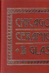 Cover Art for 9780913820100, Chicago ceramics & glass: An illustrated history from 1871 to 1933 by Sharon S Darling