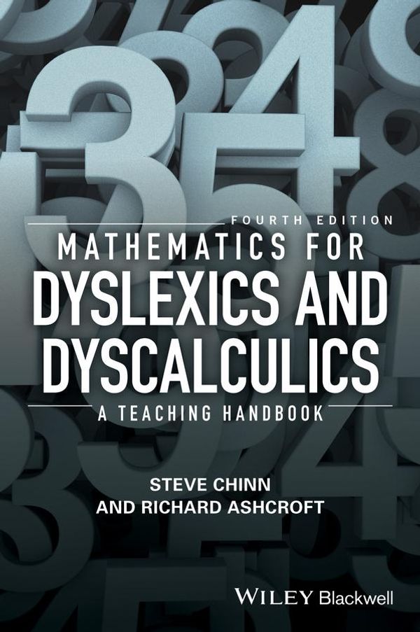 Cover Art for 9781119159988, Mathematics for Dyslexics and Dyscalculics by Steve Chinn, Richard Edmund Ashcroft
