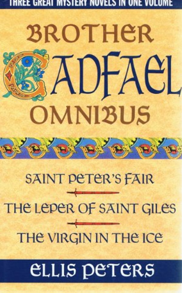 Cover Art for 9780316855181, Brother Cadfael omnibus 2: "St.Peter's Fair", "Leper of St.Giles", "Virgin in the Ice" by Ellis Peters