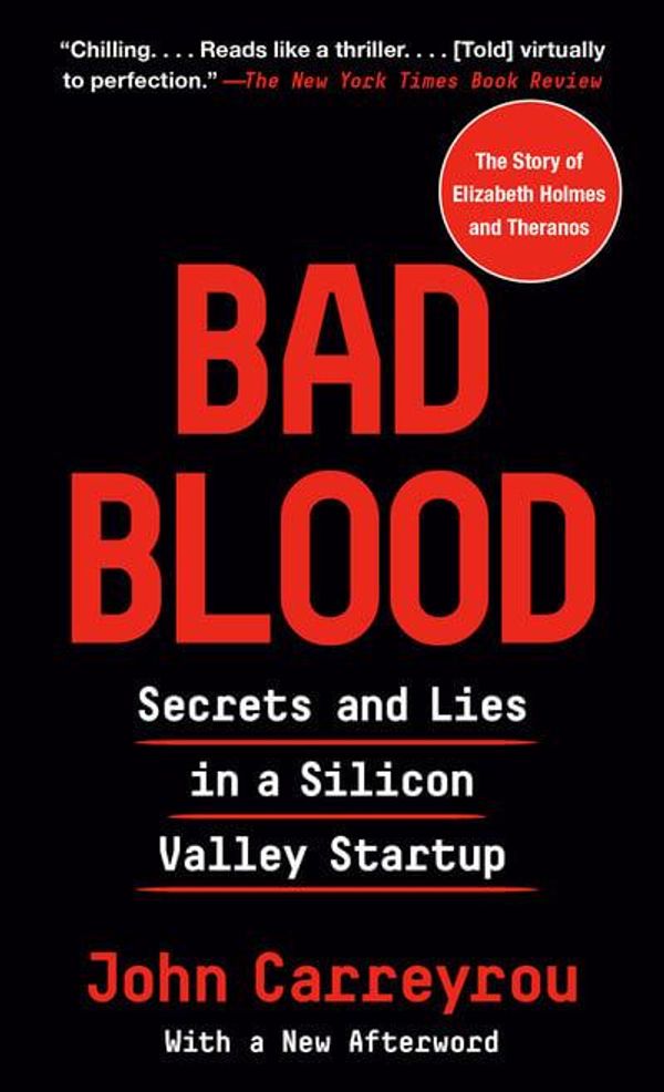 Cover Art for 9780593081648, Bad Blood: Secrets and Lies in a Silicon Valley Startup by John Carreyrou