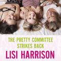 Cover Art for 9780749941970, The Pretty Committee Strikes Back: Number 5 in series by Lisi Harrison